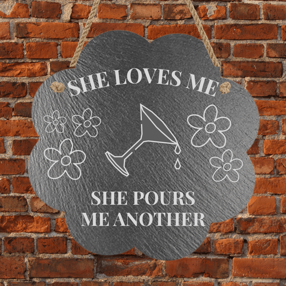 Engraved Bar - Themed Humorous Slate Signs with Hanger String - She Loves Me Daisy Plaque