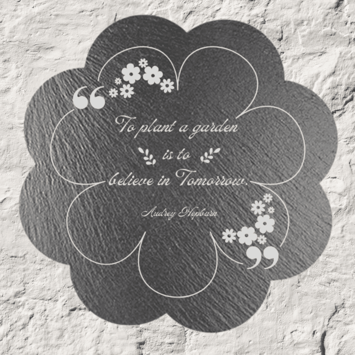 Custom Daisy - Shaped Slate Plaque with Personalized Engraving - To Plant a Garden Quote