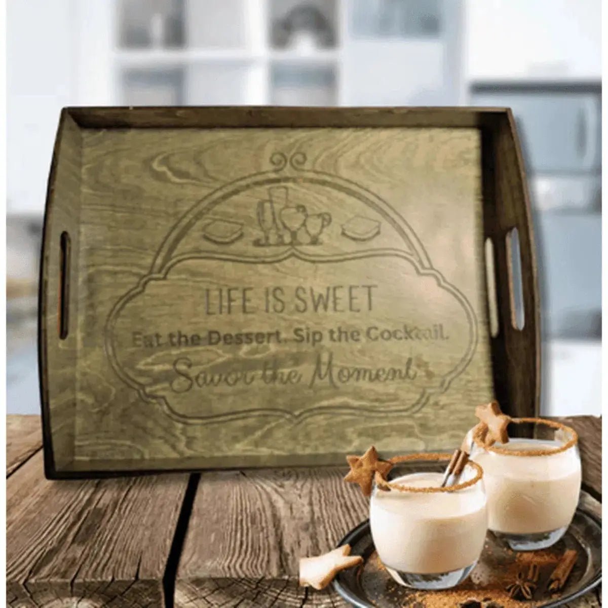 Custom Wood Serving Trays - Hand - Crafted with Handles - Life is Sweet. Eat the Dessert. Sip the Cocktail. Savor the Moment.