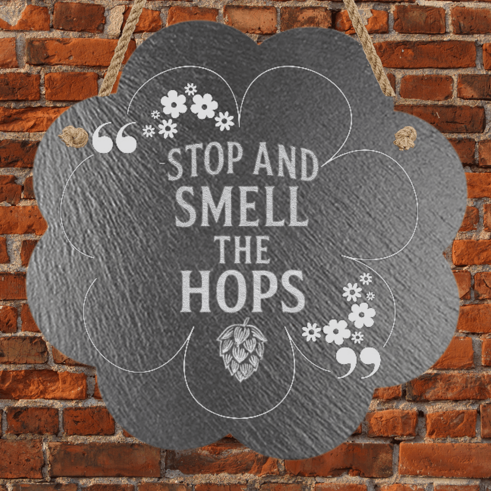 Engraved Bar - Themed Humorous Slate Signs with Hanger String - Stop and Smell the Hops Daisy Plaque